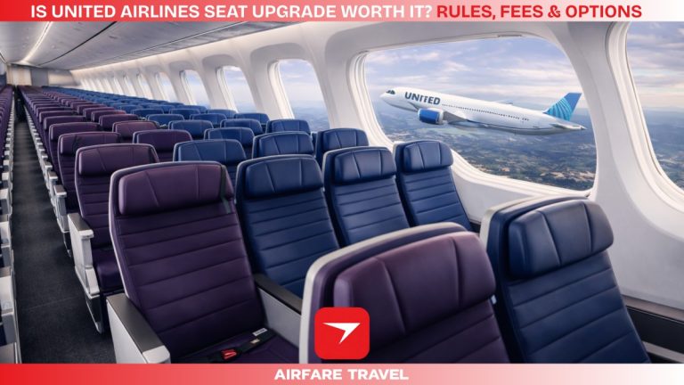 Is United Airlines Seat Upgrade Worth It? Rules, Fees & Options